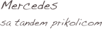 Mercedes
sa tandem prikolicom